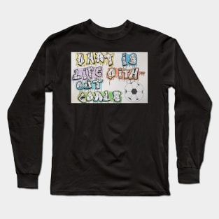 What is Life Without Goals Long Sleeve T-Shirt